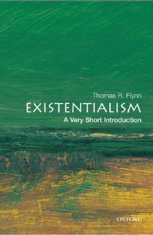 EXISTENTIALISM A Very Short Introduction
