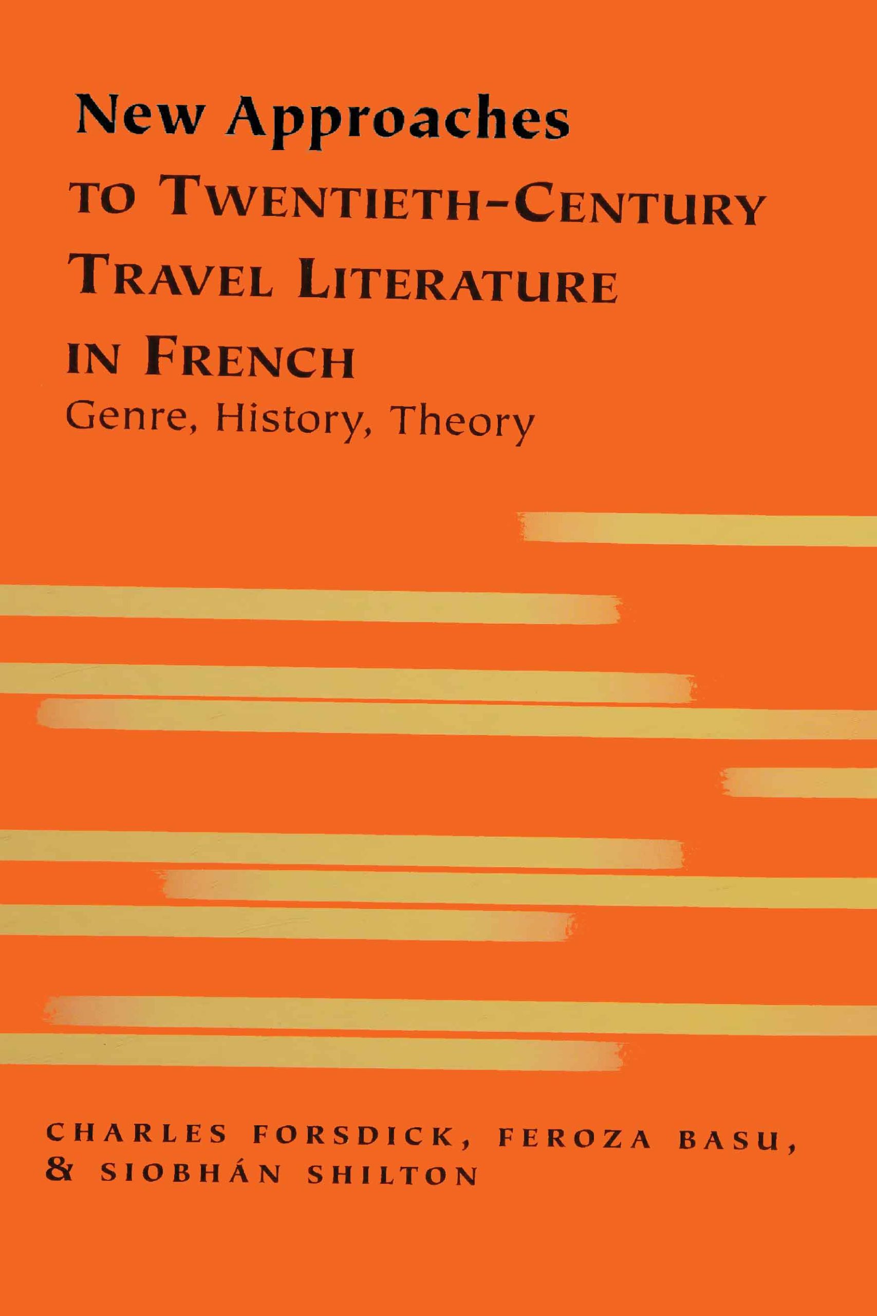 1502257012 New approaches to twentieth-century travel literature in Charles Forsdick