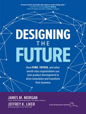 Designing-the-Future_-How-Ford-Toyota-and-other-World-Class-Organizations-Use-Lean-Product-Deve Designing the Future